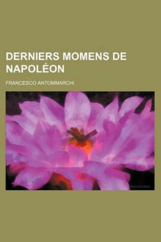 Cover of Derniers Momens de Napoleon