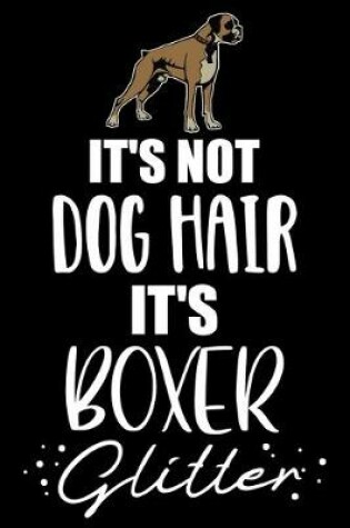 Cover of It's Not Dog Hair It's Boxer Glitter