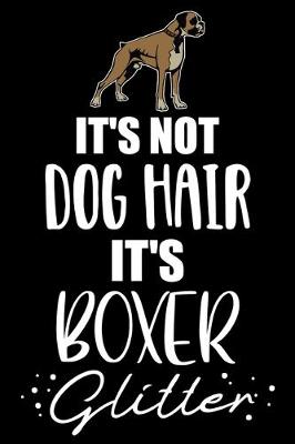 Book cover for It's Not Dog Hair It's Boxer Glitter