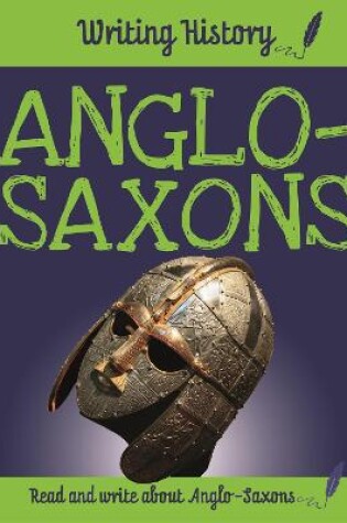 Cover of Writing History: Anglo-Saxons