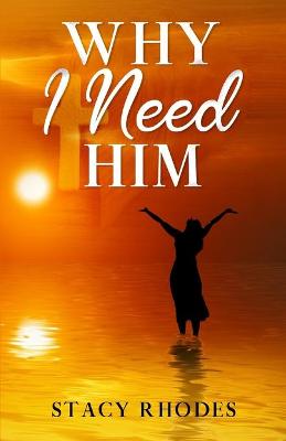 Book cover for Why I Need Him