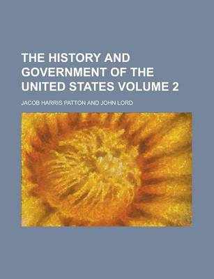 Book cover for The History and Government of the United States Volume 2