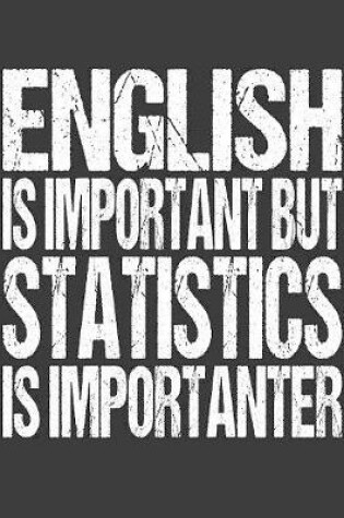 Cover of English Is Important But Statistics Is Importanter