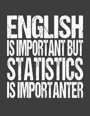 Book cover for English Is Important But Statistics Is Importanter