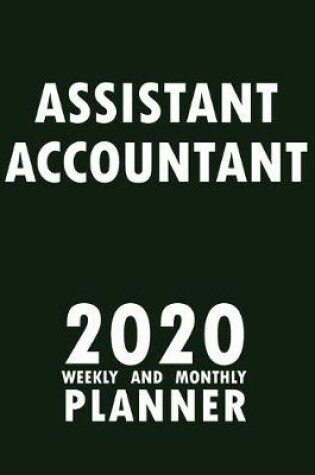 Cover of Assistant Accountant 2020 Weekly and Monthly Planner