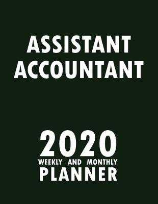 Book cover for Assistant Accountant 2020 Weekly and Monthly Planner