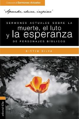 Book cover for Sermones Actuales Sobre La Muerte, El Luto Y La Esperanza de Personajes Biblicos