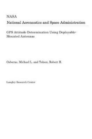 Cover of GPS Attitude Determination Using Deployable-Mounted Antennas