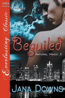 Book cover for Beguiled [natural Magic 2] (Siren Publishing Everlasting Classic Manlove)