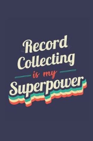 Cover of Record Collecting Is My Superpower