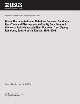 Book cover for Model Documentation for Relations Between Continuous Real-Time and Discrete Water-Quality Constituents in the North Fork Ninnescah River Upstream from Cheney Reservoir, South-Central Kansas, 1999?2009