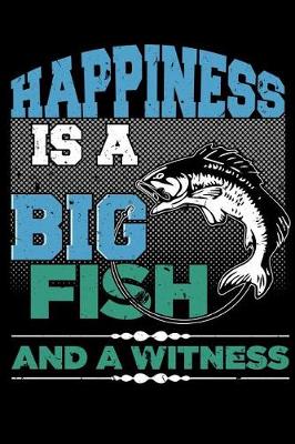 Book cover for Happiness Is a Big Fish and a Witness