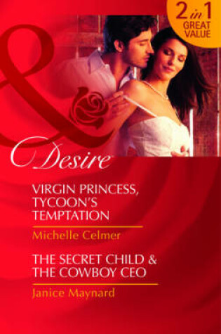 Cover of Virgin Princess, Tycoon's Temptation / The Secret Child & The Cowboy Ceo