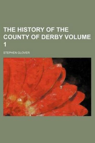 Cover of The History of the County of Derby Volume 1