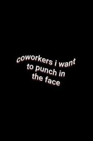 Cover of coworkers i want to punch in the face