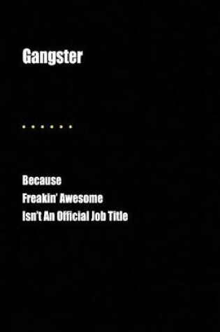 Cover of Gangster Because Freakin' Awesome Isn't an Official Job Title