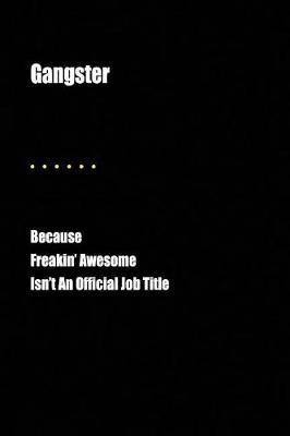 Book cover for Gangster Because Freakin' Awesome Isn't an Official Job Title