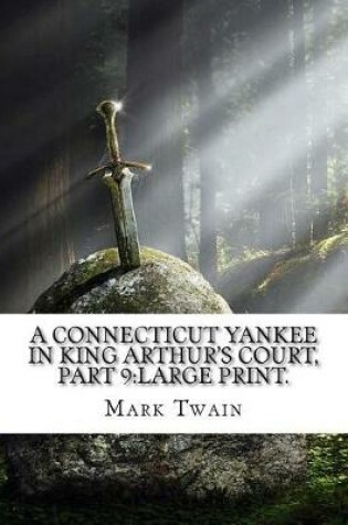 Cover of A Connecticut Yankee in King Arthur's Court, Part 9