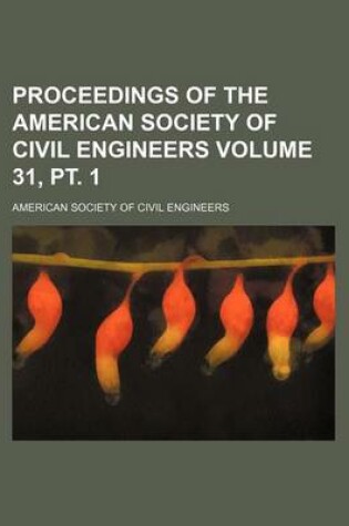 Cover of Proceedings of the American Society of Civil Engineers Volume 31, PT. 1