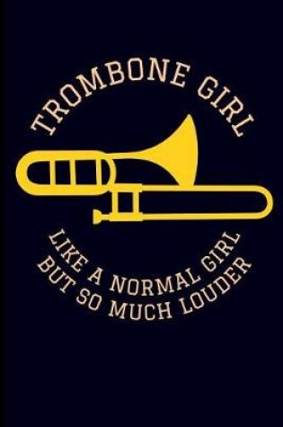 Cover of Trombone Girl Like a Normal Girl But So Much Louder