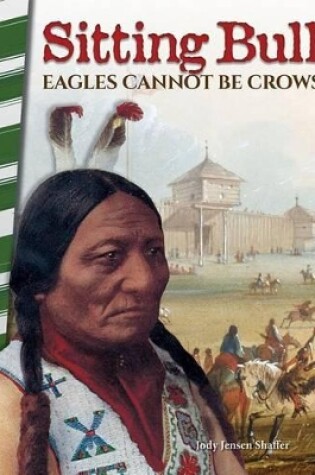 Cover of Sitting Bull: Eagles Cannot Be Crows