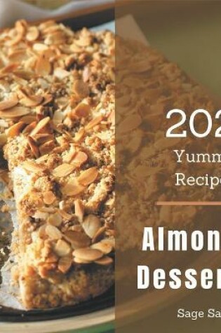 Cover of 202 Yummy Almond Dessert Recipes