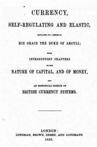 Cover of Currency, Self-Regulating and Elastic