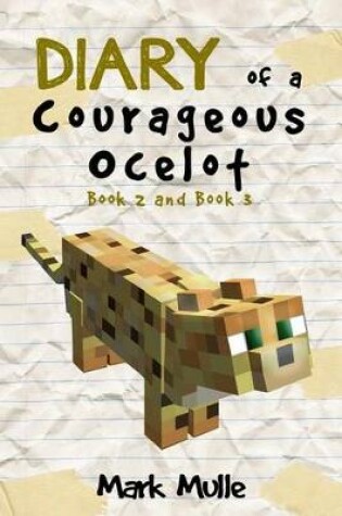 Cover of Diary of a Courageous Ocelot, Book 2 and Book 3