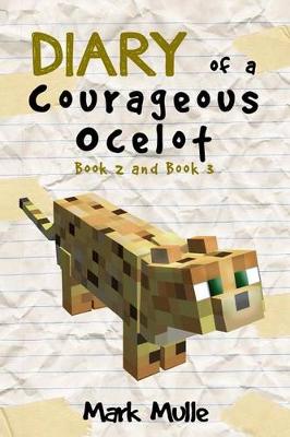 Book cover for Diary of a Courageous Ocelot, Book 2 and Book 3