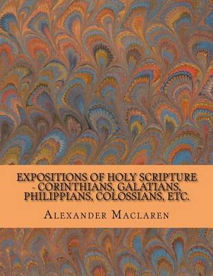 Book cover for Expositions of Holy Scripture - Corinthians, Galatians, Philippians, Colossians, Etc.