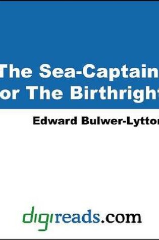 Cover of The Sea-Captain, or the Birthright