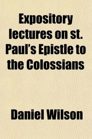 Cover of Expository Lectures on St. Paul's Epistle to the Colossians