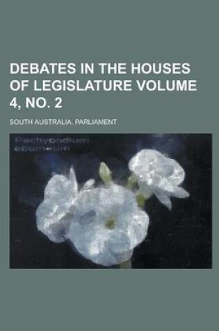 Cover of Debates in the Houses of Legislature Volume 4, No. 2