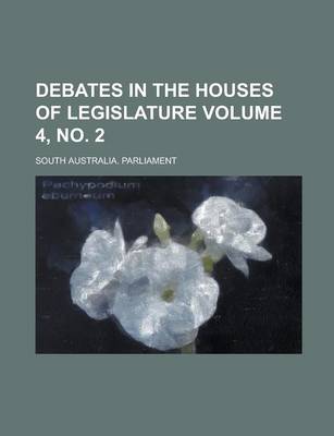 Book cover for Debates in the Houses of Legislature Volume 4, No. 2