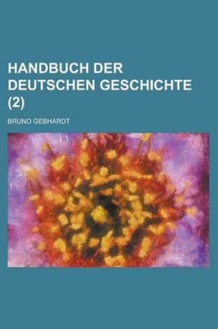 Cover of Handbuch Der Deutschen Geschichte (2)