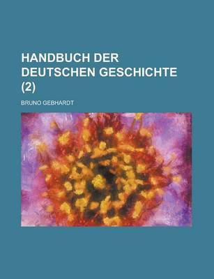 Book cover for Handbuch Der Deutschen Geschichte (2)