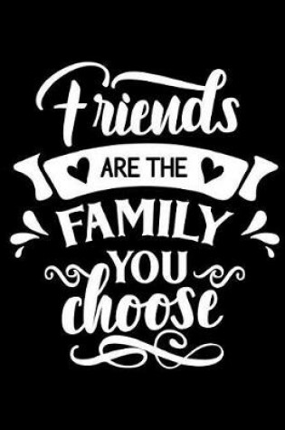 Cover of Friends Are the Family You Choose