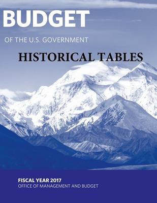 Book cover for Budget of the U. S. Government - Historical Tables