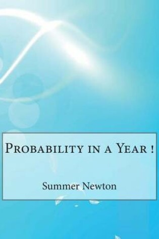 Cover of Probability in a Year !