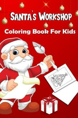 Cover of Santa`s Workshop Coloring Book For Kids