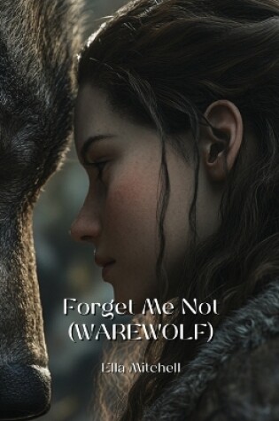 Cover of Forget Me Not (WAREWOLF)