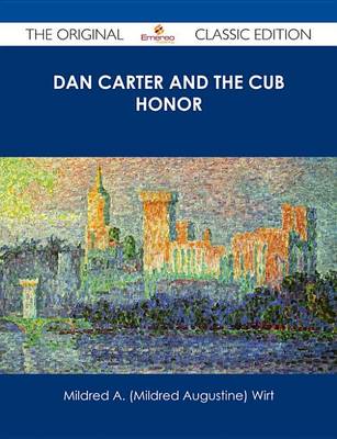 Book cover for Dan Carter and the Cub Honor - The Original Classic Edition