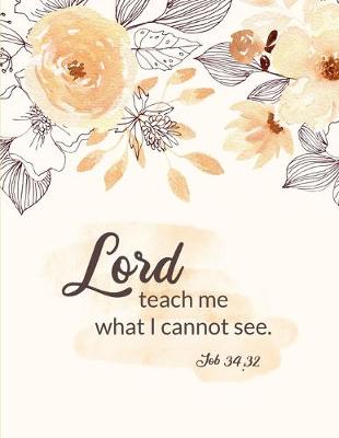 Book cover for Lord Teach Me What I Cannot See - Job 34