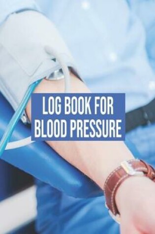 Cover of Log Book For Blood Pressure