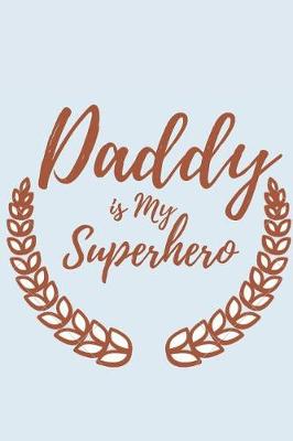 Book cover for Daddy is My Super Hero