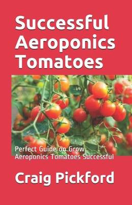 Book cover for Successful Aeroponics Tomatoes