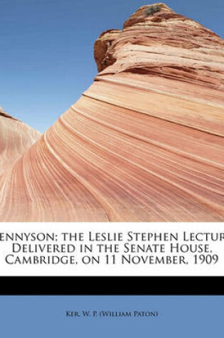 Cover of Tennyson; The Leslie Stephen Lecture Delivered in the Senate House, Cambridge, on 11 November, 1909