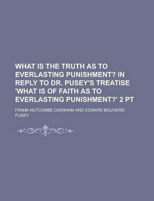 Book cover for What Is the Truth as to Everlasting Punishment?