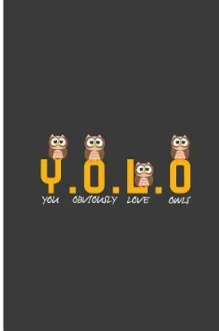 Cover of Y. O. L. O. You Obviously Love Owls