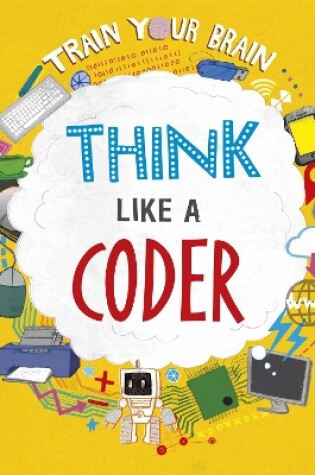 Cover of Train Your Brain: Think Like a Coder